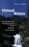 Virtual Rivers: Lessons from the Mountain Rivers of the Colorado Front Range