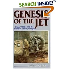 Genesis of the Jet: Frank Whittle and the Invention of the Jet Engine