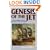 Genesis of the Jet: Frank Whittle and the Invention of the Jet Engine