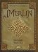 Merlin l'Intégrale, Tomes 1 à 5 : Tome 1, La colère d'Ahès ;  Tome 2, L'éveil du pouvoir ; Tome 3, Le Cromm-Cruach ; Tome 4, Ava