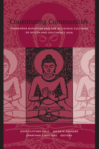Constituting Communities: Theravada Buddhism and the Religious Cultures of South and Southeast Asia (Suny Series in Buddhist Studies)