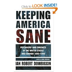 Keeping America Sane: Psychiatry and Eugenics in the United States and Canada, 1880-1940 (Cornell studies in the history of psychiatry)