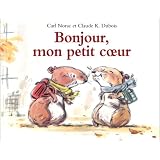 Bonjour, mon petit coeurpar Carl Norac