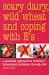Scary Dairy, Wild Wheat and Coping with E's: A Practical Approach to Children's Behavioural Problems Through Diet