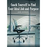 CoachYourselftoFindyourIdealJobandPurpose