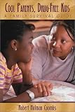 Cool Parents, Drug-Free Kids: A Family Survival Guide