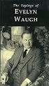 The Sayings of Evelyn Waugh (Duckworth Sayings Series)
