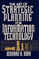 The Art of Strategic Planning for Information Technology: Crafting Strategy for the 90s