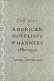 Civil Wars : American Novelists And Manners, 1880-1940