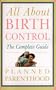 All About Birth Control: A Complete Guide