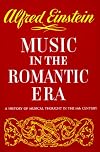 Music in the Romantic Era, a History of Musical Thought in the 19th Century