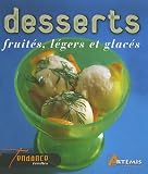 Revue Editions Artémis  / Desserts fruités, légers et glacés