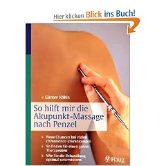So hilft mir die Akupunkt-Massage nach Penzel: Neue Chancen bei vielen chronischen Erkrankungen. So finden Sie einen guten Therapeuten. Wie Sie die Behandlung optimal unterst�tzen