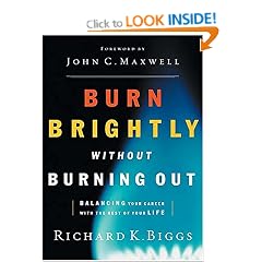 Burn Brightly without Burning out: Balancing the Work You Need with the Life You Lead
