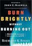 Burn Brightly Without Burning Out: Balancing Your Career with the Rest of Your Life