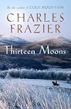 Thirteen Moons: A Novel