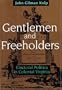 Gentlemen and Freeholders: Electoral Politics in Colonial Virginia (Early America: History, Context, Culture)