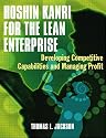 Hoshin Kanri for the Lean Enterprise: Developing Competitive Capabilities and Managing Profit