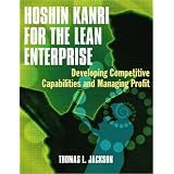 Hoshin Kanri for the Lean Enterprise: Developing Competitive Capabilities and Managing Profit