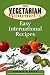 The Vegetarian Gourmet's Easy International Recipes by Bobbie Hinman