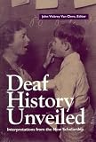 Deaf History Unveiled: Interpretations from the New Scholarship