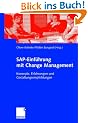 SAP-Einf�hrung mit Change Management<br>: Konzepte, Erfahrungen und Gestaltungsempfehlungen