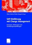 SAP-Einführung mit Change Management: Konzepte, Erfahrungen und Gestaltungsempfehlungen