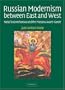 Russian Modernism between East and West: Natal'ia Goncharova and the Moscow Avant-Garde