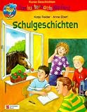Schulgeschichten - Katja Reider, Anne Ebert