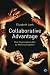Collaborative Advantage: How Organizations Win by Working Together: How Organisations Win by Working Together