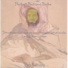 Structures cach�es de la politique internationale : Le cas Ben Laden