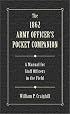 The 1862 Army Officer's Pocket Companion: A Manual for Staff Officers in the Field