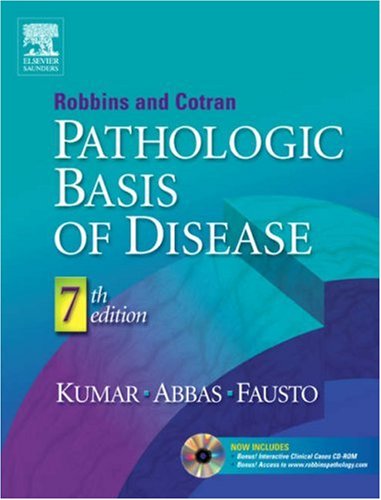 Robbins & Cotran Pathologic Basis of Disease, Seventh Edition