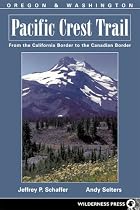 Pacific Crest Trail: Oregon And Washington: From The California Border To The Canadian Border