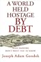 A World Held Hostage by Debt