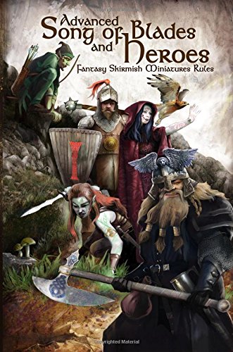 Advanced Song of Blades and Heroes: Fantasy Skirmish Miniatures Rules (Volume 1)
