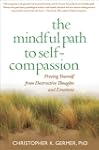 The Mindful Path to Self-Compassion:...