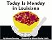 Today Is Monday in Louisiana