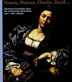 Peintures françaises dans les collections allemandes XVIIe-XVIIIe siècles : Poussin, Watteau, Chardin, David...