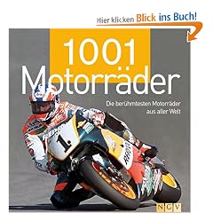 1001 Motorr�der. Die ber�hmtesten Motorr�der aus aller Welt