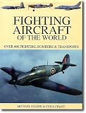 Fighting aircraft of the world : over 600 fighters, bombers & transporters