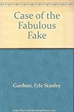 The case of the fabulous fake