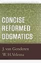 Concise Reformed Dogmatics