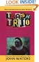 Trash Trio: Three Screenplays
