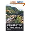 Scenic Driving Atlantic Canada: Nova Scotia, New Brunswick, Prince Edward Island, Newfoundland & Labrador
