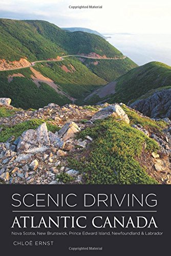 Scenic Driving Atlantic Canada: Nova Scotia, New Brunswick, Prince Edward Island, Newfoundland & Labrador