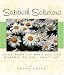 Book Sabbath Solutions: More Than 350 Ways You Can Worship On The Lord's Day