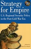 Strategy for Empire: U.S. Regional Security Policy in the PostDCold War Era (The World Beat Series, No. 4)