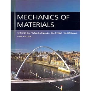 Mechanics of Materials by Ferdinand Beer, Jr.,E. Russell Johnston, John DeWolf, and David Mazurek
