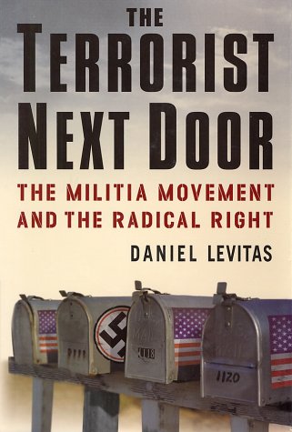 The Terrorist Next Door: The Militia Movement and the Radical Right